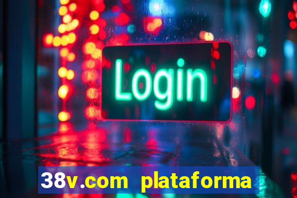 38v.com plataforma de jogos